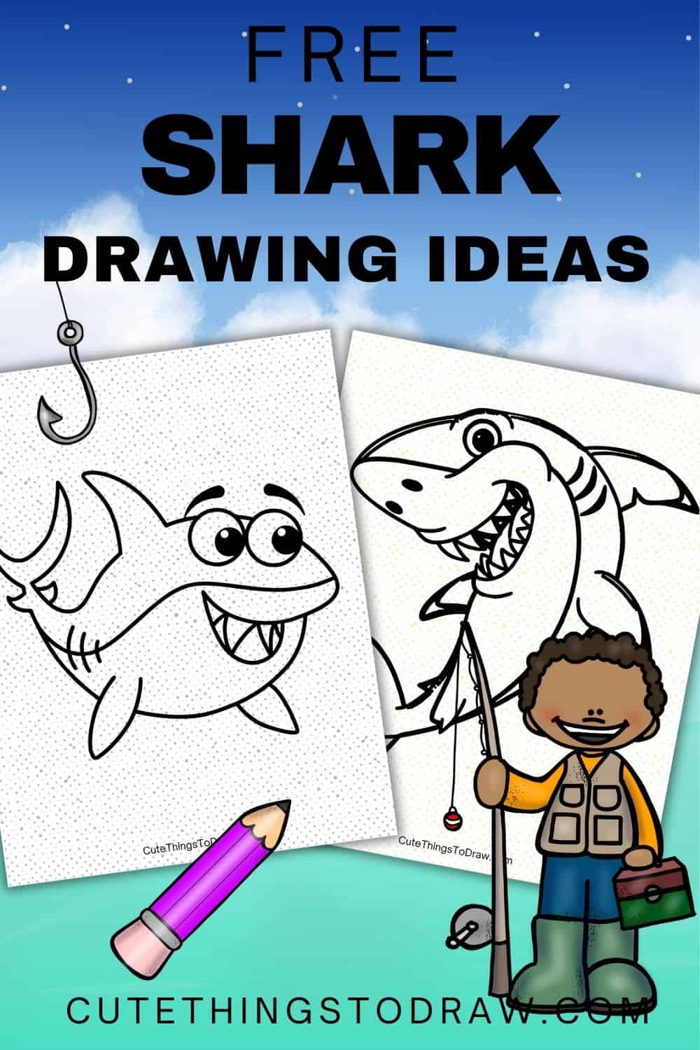 Fun Shark Drawing Ideas - Cute Things to Draw